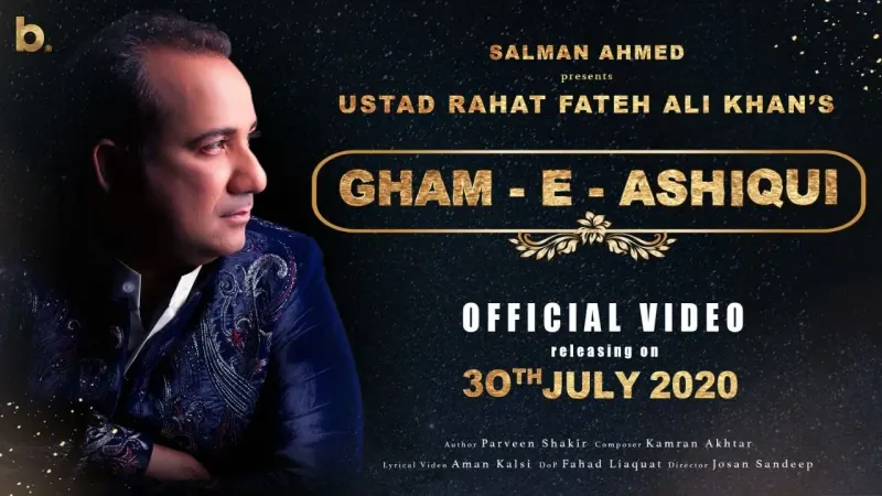 Gham-e-Ashiqui - Ustad Rahat Fateh Ali Khan - Salman Ahmed