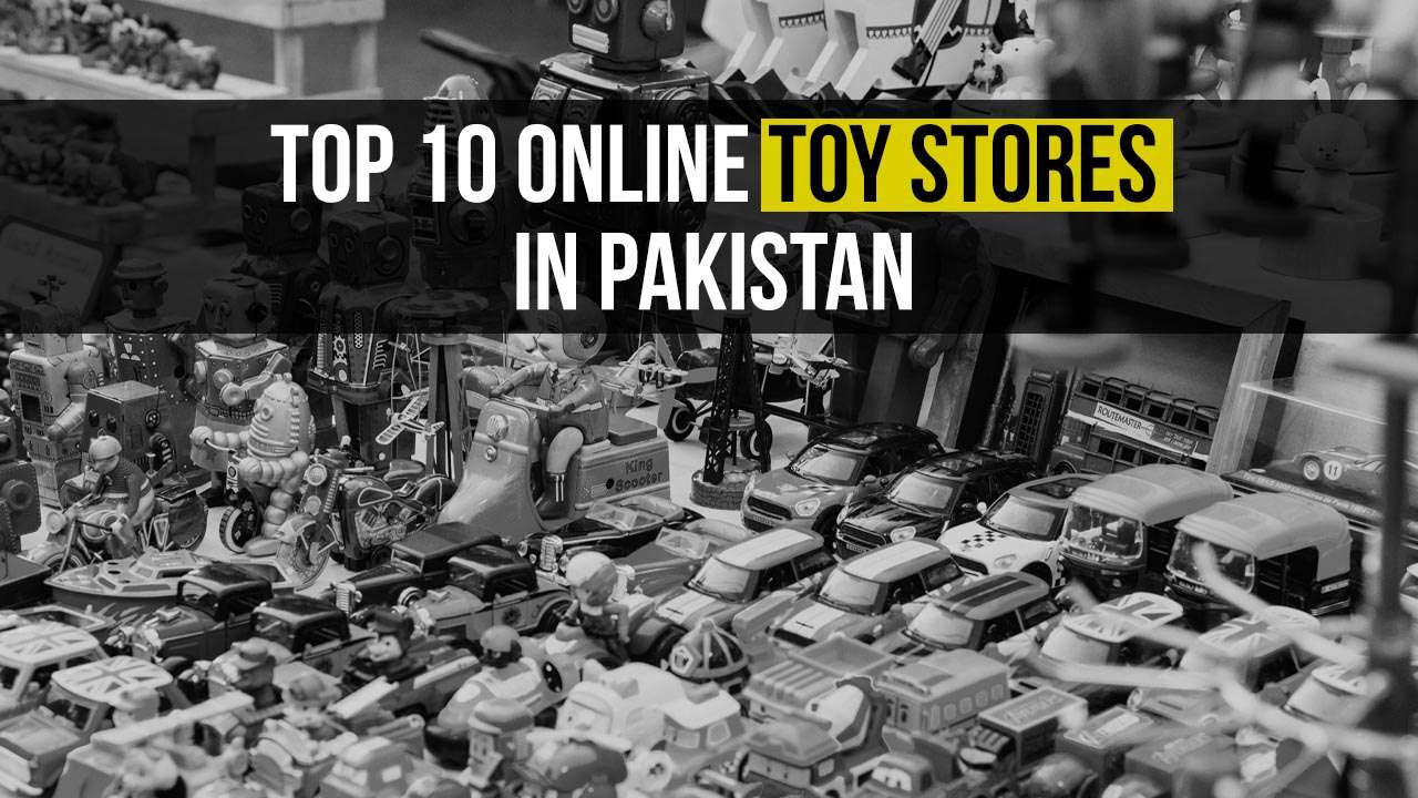Top 10 Online Toy Stores in Pakistan