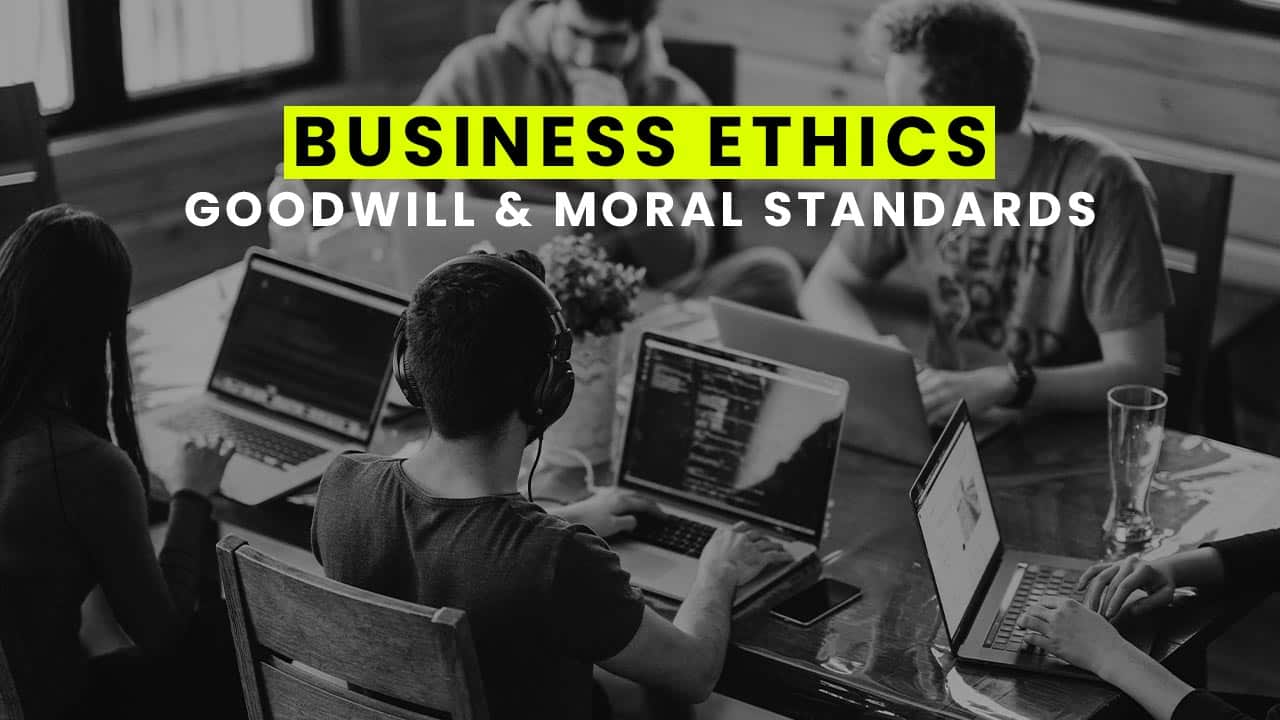 Business Ethics and Goodwill