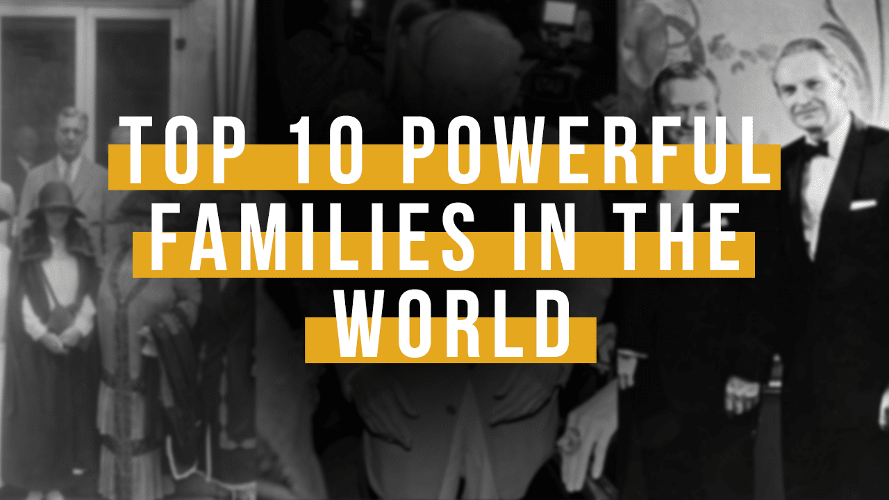 Top 10 Powerful Families In The World