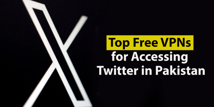 Top Free VPNs for Accessing Twitter in Pakistan